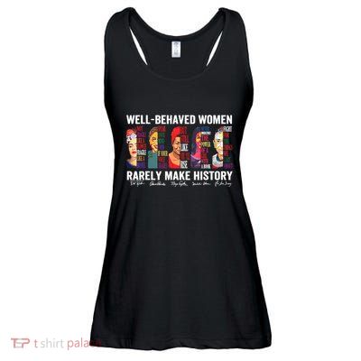 Well Behaved Women Rarely Make History Ladies Essential Flowy Tank