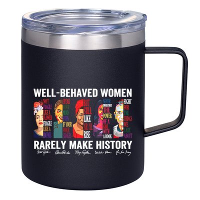 Well Behaved Women Rarely Make History 12oz Stainless Steel Coffee Mug