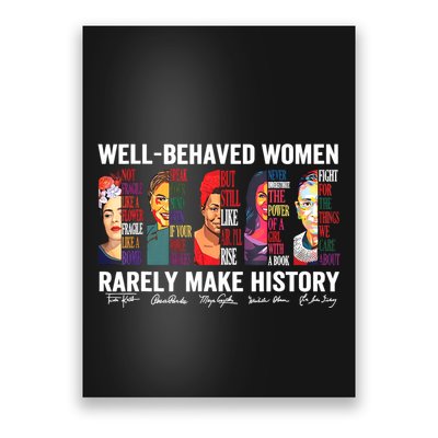 Well Behaved Women Rarely Make History Poster