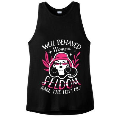Well Behaved Womenn Seldom Make The History For A Feminist Ladies PosiCharge Tri-Blend Wicking Tank
