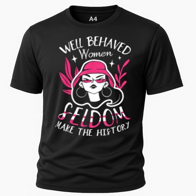 Well Behaved Womenn Seldom Make The History For A Feminist Performance Shirt