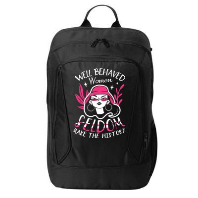 Well Behaved Womenn Seldom Make The History For A Feminist City Backpack