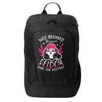 Well Behaved Womenn Seldom Make The History For A Feminist City Backpack