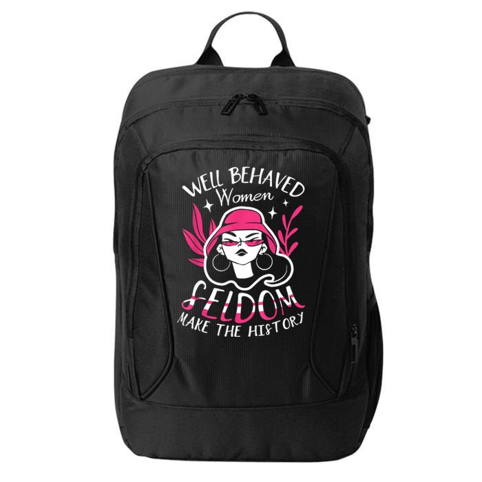 Well Behaved Womenn Seldom Make The History For A Feminist City Backpack