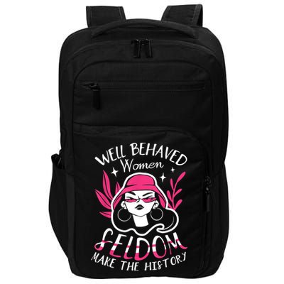 Well Behaved Womenn Seldom Make The History For A Feminist Impact Tech Backpack
