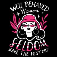 Well Behaved Womenn Seldom Make The History For A Feminist Sustainable Bucket Hat