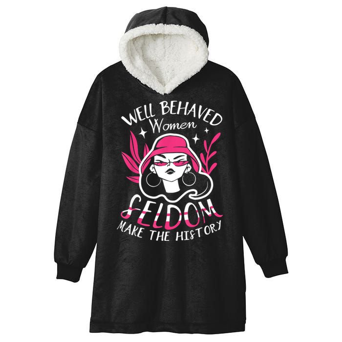 Well Behaved Womenn Seldom Make The History For A Feminist Hooded Wearable Blanket