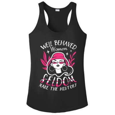 Well Behaved Womenn Seldom Make The History For A Feminist Ladies PosiCharge Competitor Racerback Tank