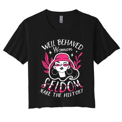 Well Behaved Womenn Seldom Make The History For A Feminist Crop Top