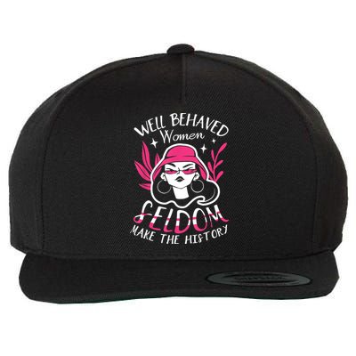 Well Behaved Womenn Seldom Make The History For A Feminist Wool Snapback Cap