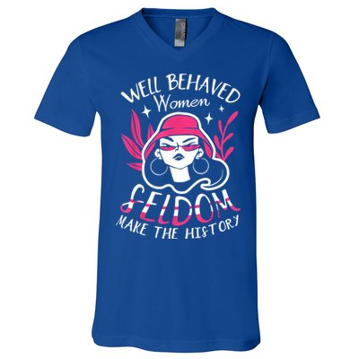 Well Behaved Womenn Seldom Make The History For A Feminist V-Neck T-Shirt