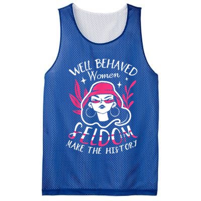 Well Behaved Womenn Seldom Make The History For A Feminist Mesh Reversible Basketball Jersey Tank