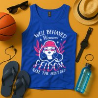 Well Behaved Womenn Seldom Make The History For A Feminist Tank Top