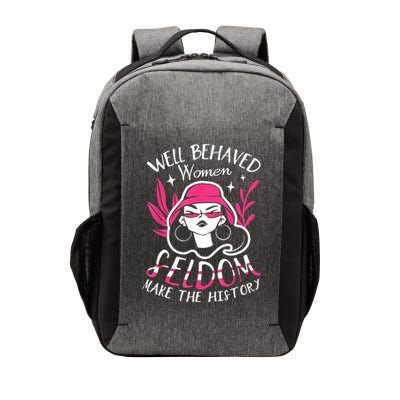 Well Behaved Womenn Seldom Make The History For A Feminist Vector Backpack