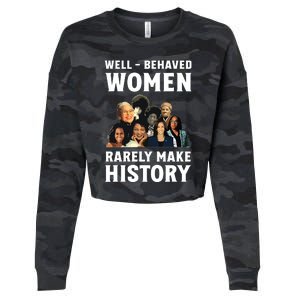 Well Behaved Women Rarely Make History Kamala Harris 2024 Cropped Pullover Crew