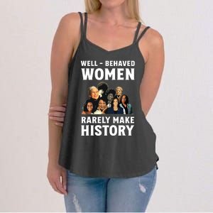 Well Behaved Women Rarely Make History Kamala Harris 2024 Women's Strappy Tank