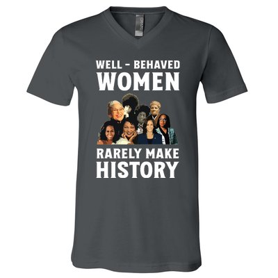 Well Behaved Women Rarely Make History Kamala Harris 2024 V-Neck T-Shirt