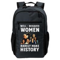 Well Behaved Women Rarely Make History Kamala Harris 2024 Daily Commute Backpack