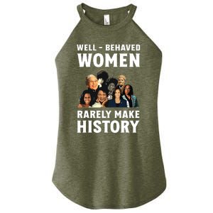 Well Behaved Women Rarely Make History Kamala Harris 2024 Women's Perfect Tri Rocker Tank