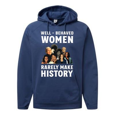 Well Behaved Women Rarely Make History Kamala Harris 2024 Performance Fleece Hoodie