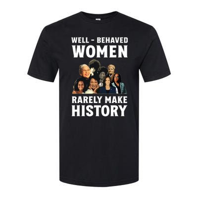 Well Behaved Women Rarely Make History Kamala Harris 2024 Softstyle CVC T-Shirt