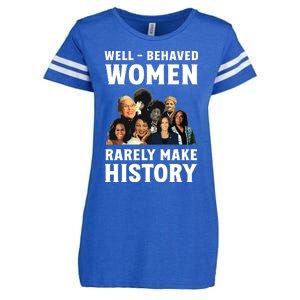 Well Behaved Women Rarely Make History Kamala Harris 2024 Enza Ladies Jersey Football T-Shirt