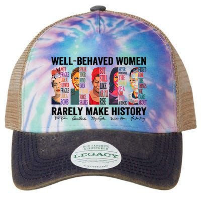 Well Behaved Women Rarely Make History For Strong Women Legacy Tie Dye Trucker Hat