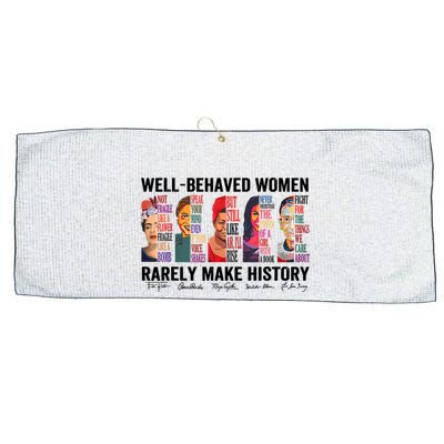 Well Behaved Women Rarely Make History For Strong Women Large Microfiber Waffle Golf Towel