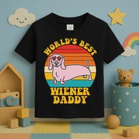 WorldS Best Wiener Daddy Funny Dog Lover Design Toddler T-Shirt