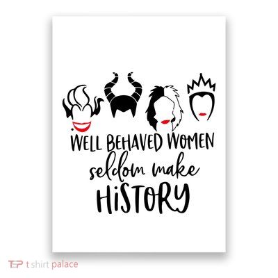 Well Behaved Women Seldom Make History Poster