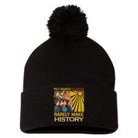 Well Behaved Women Rarely Make History Strong Women Pom Pom 12in Knit Beanie