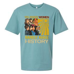 Well Behaved Women Rarely Make History Strong Women Sueded Cloud Jersey T-Shirt