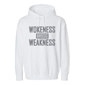 Wokeness Breeds Weakness Garment-Dyed Fleece Hoodie