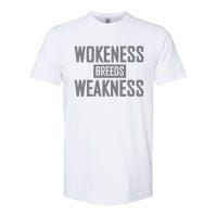 Wokeness Breeds Weakness Softstyle CVC T-Shirt