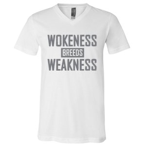 Wokeness Breeds Weakness V-Neck T-Shirt