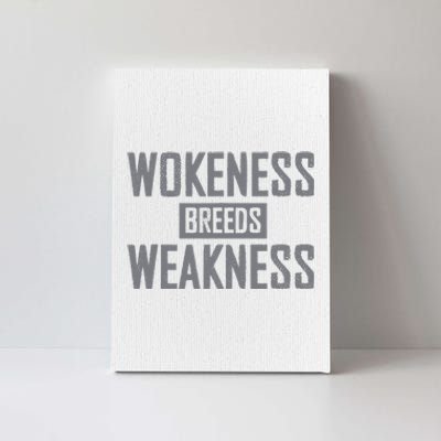 Wokeness Breeds Weakness Canvas