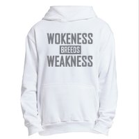 Wokeness Breeds Weakness Urban Pullover Hoodie