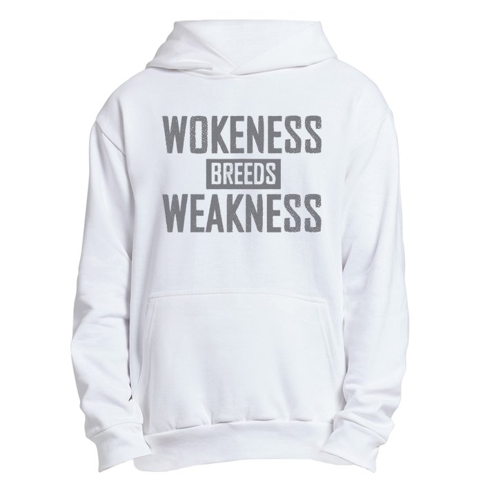 Wokeness Breeds Weakness Urban Pullover Hoodie