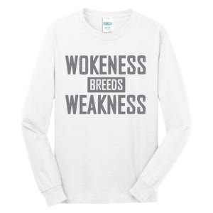 Wokeness Breeds Weakness Tall Long Sleeve T-Shirt