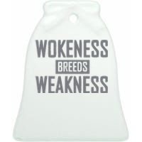 Wokeness Breeds Weakness Ceramic Bell Ornament