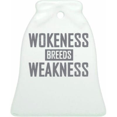 Wokeness Breeds Weakness Ceramic Bell Ornament