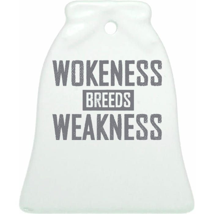 Wokeness Breeds Weakness Ceramic Bell Ornament