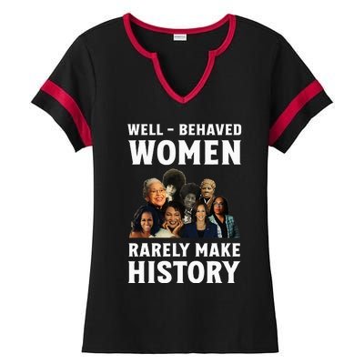 Well Behaved Women Rarely Make History Kamala Harris 2024 Ladies Halftime Notch Neck Tee