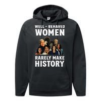 Well Behaved Women Rarely Make History Kamala Harris 2024 Performance Fleece Hoodie