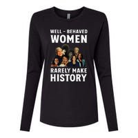 Well Behaved Women Rarely Make History Kamala Harris 2024 Womens Cotton Relaxed Long Sleeve T-Shirt