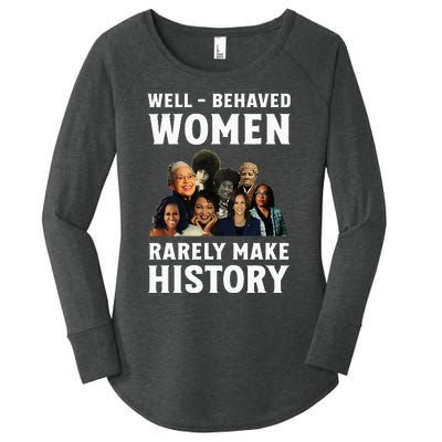 Well Behaved Women Rarely Make History Kamala Harris 2024 Women's Perfect Tri Tunic Long Sleeve Shirt