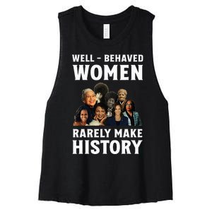 Well Behaved Women Rarely Make History Kamala Harris 2024 Women's Racerback Cropped Tank