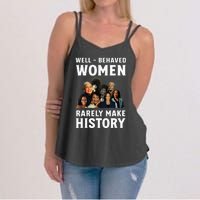 Well Behaved Women Rarely Make History Kamala Harris 2024 Women's Strappy Tank