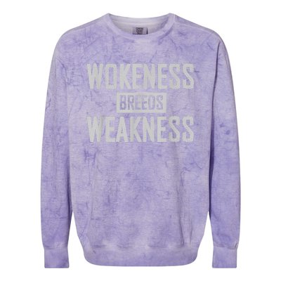 Wokeness Breeds Weakness Colorblast Crewneck Sweatshirt