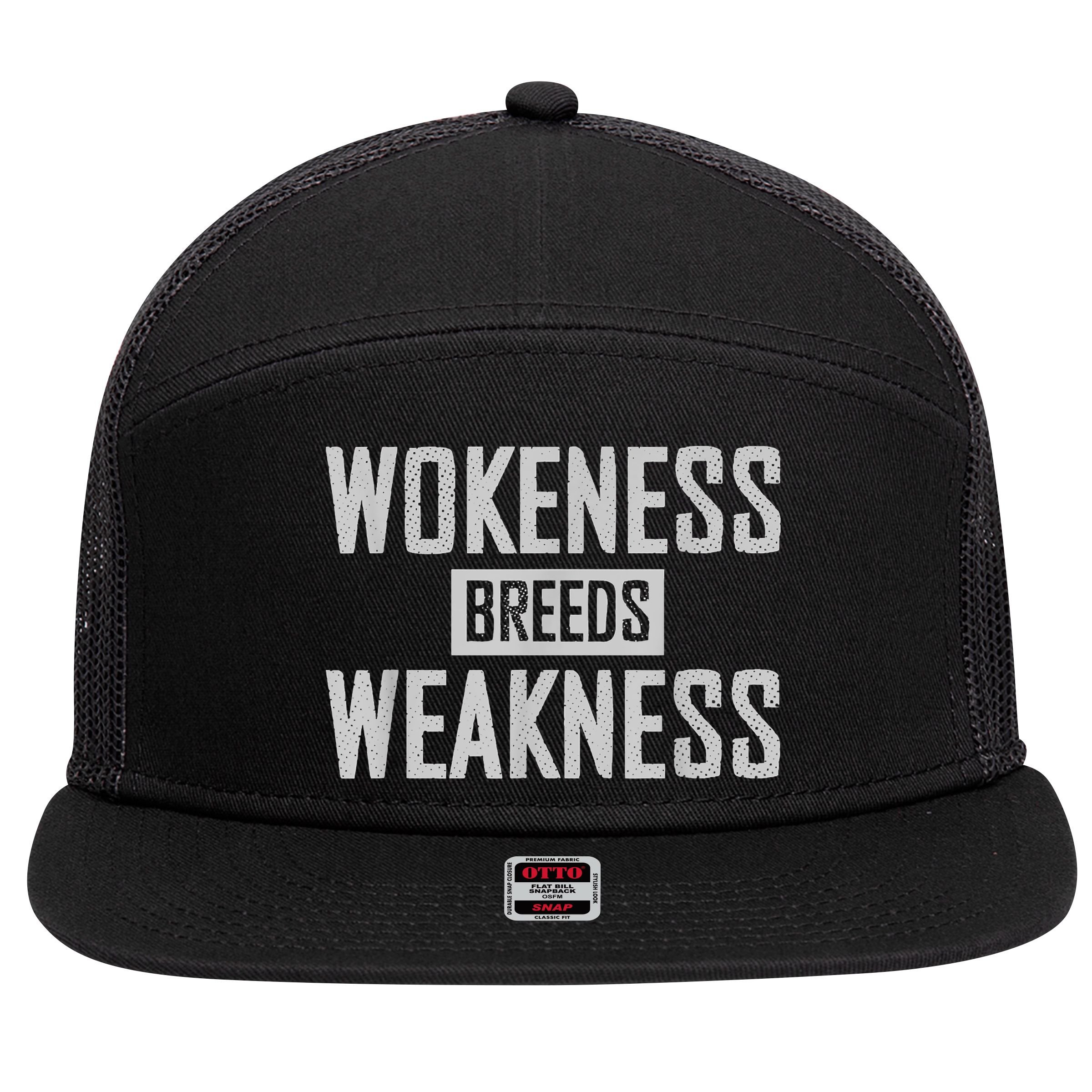 Wokeness Breeds Weakness 7 Panel Mesh Trucker Snapback Hat